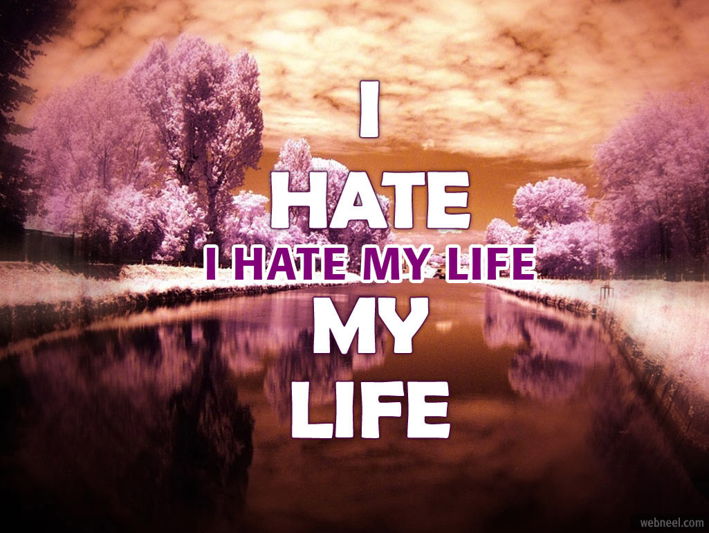 i hate my life quotes