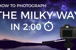 easy photography tips - learn how to capture the milky way