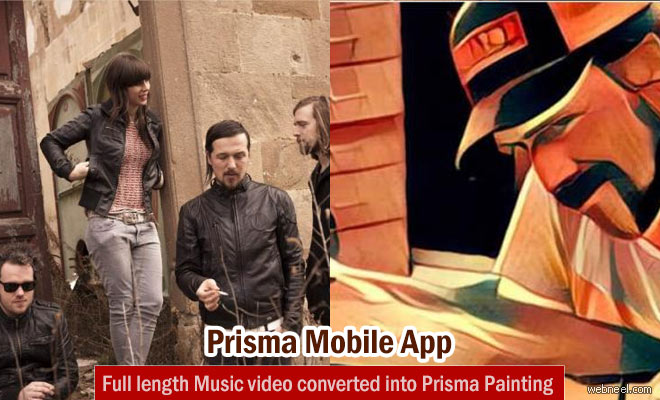 First Full length Music video converted into a Prisma Painting - Prisma Mobile App