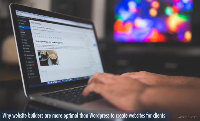 Why website builders are more optimal than Wordpress to create websites for clients