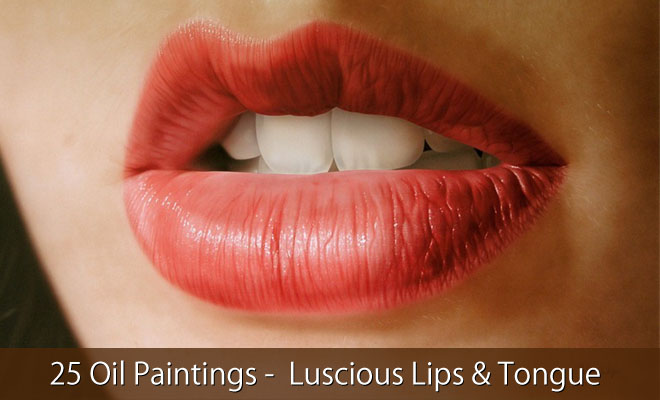 25 Hyper Realistic Oil Paintings by Hubert De Lartigue - Luscious Lips and Tongue